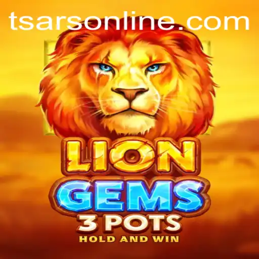 Discover the Thrilling World of LionGems3pots: A New Tsars Adventure