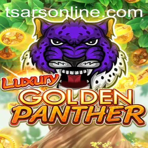 Explore the Exciting World of LUXURYGOLDENPANTHER: A Royal Gaming Experience with Tsars